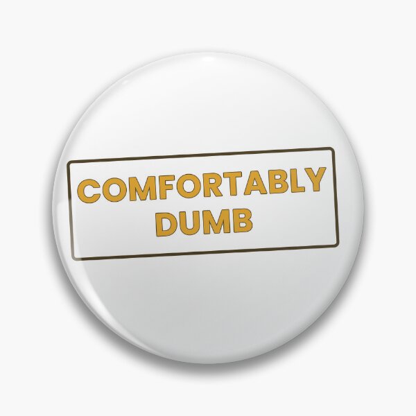 Item preview, Comfortably Dumb Funny Sarcastic T-Shirt designed and sold by GrumpyThreads.