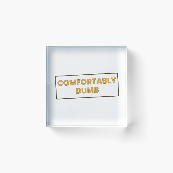 Item preview, Comfortably Dumb Funny Sarcastic T-Shirt designed and sold by GrumpyThreads.