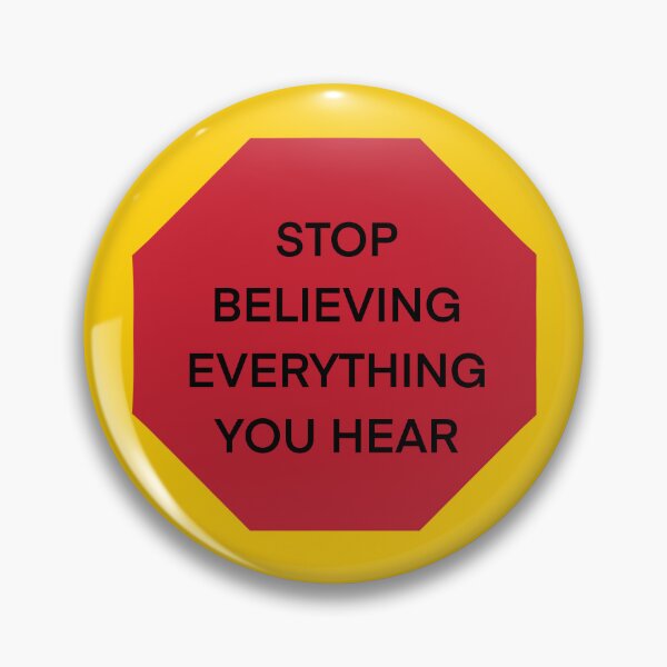 Item preview, Stop Believing Everything You Hear designed and sold by MayCartPrintArt.