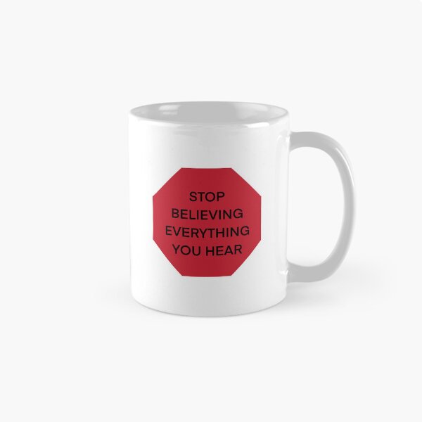 Item preview, Stop Believing Everything You Hear designed and sold by MayCartPrintArt.