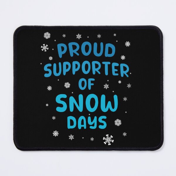 Item preview, Proud Supporter of Snow Days Funny Winter Cold Holiday designed and sold by shirtshoponline.