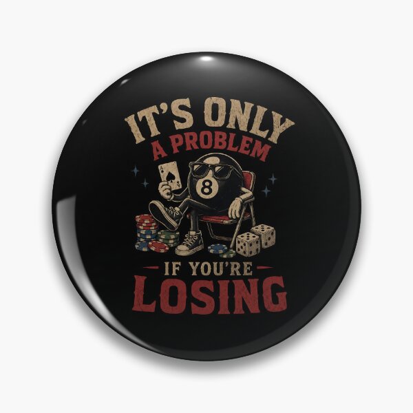 Item preview, It's Only A Problem If You're Losing Funny Gifts for Gambling Lovers  designed and sold by Lina Caro.