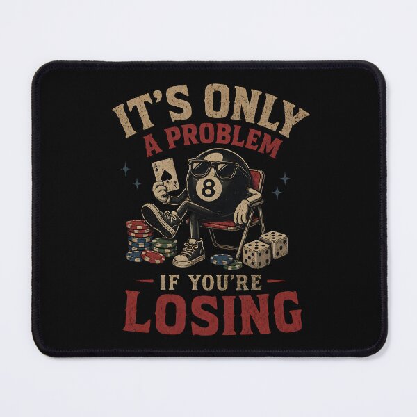Item preview, It's Only A Problem If You're Losing Funny Gifts for Gambling Lovers designed and sold by Lina Caro.
