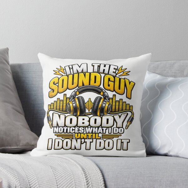 Item preview, I’m the Sound Guy Nobody Notices What I Do Until I Don’t Do It Audio Engineer Humor designed and sold by 76Valeria.