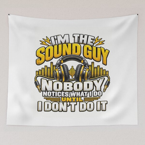 Item preview, I’m the Sound Guy Nobody Notices What I Do Until I Don’t Do It Audio Engineer Humor designed and sold by 76Valeria.