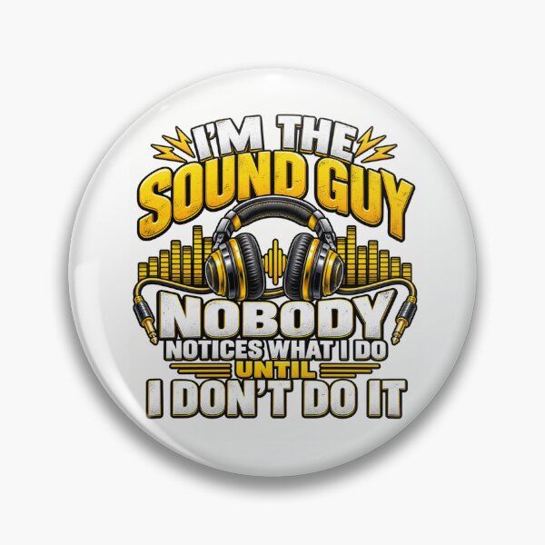 Item preview, I’m the Sound Guy Nobody Notices What I Do Until I Don’t Do It Audio Engineer Humor designed and sold by 76Valeria.