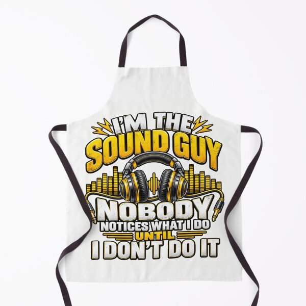 Item preview, I’m the Sound Guy Nobody Notices What I Do Until I Don’t Do It Audio Engineer Humor designed and sold by 76Valeria.