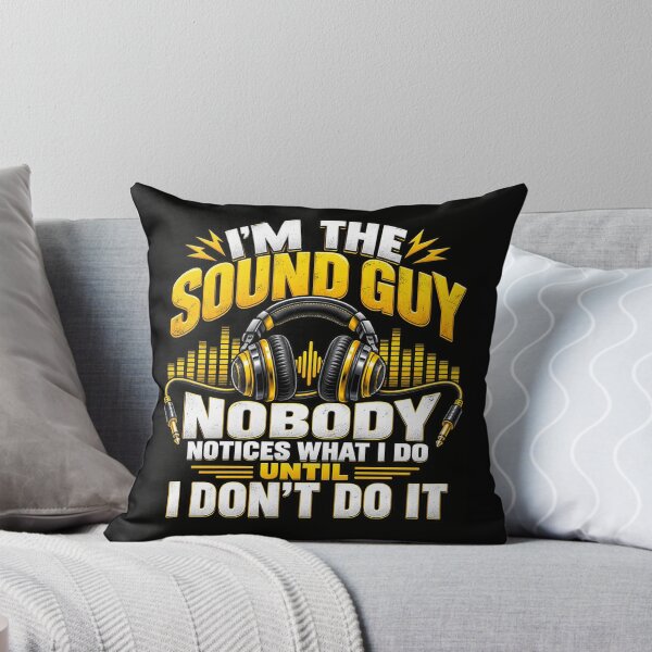 Item preview, I’m the Sound Guy Nobody Notices What I Do Until I Don’t Do It Audio Engineer Humor designed and sold by 76Valeria.