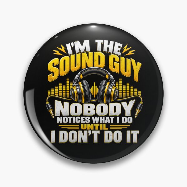 Item preview, I’m the Sound Guy Nobody Notices What I Do Until I Don’t Do It Audio Engineer Humor designed and sold by 76Valeria.
