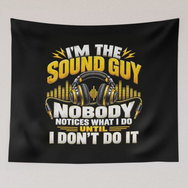 Item preview, I’m the Sound Guy Nobody Notices What I Do Until I Don’t Do It Audio Engineer Humor designed and sold by 76Valeria.