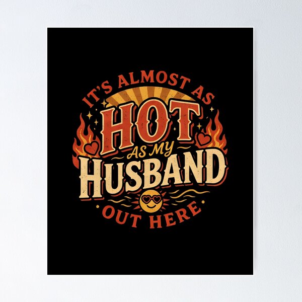 Item preview, It’s Almost As Hot As My Husband Out Here for Wife designed and sold by PAinTIENCE.