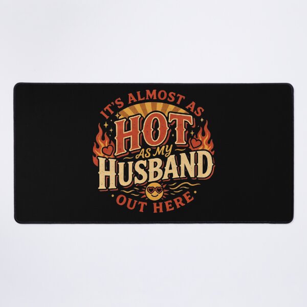 Item preview, It’s Almost As Hot As My Husband Out Here for Wife designed and sold by PAinTIENCE.