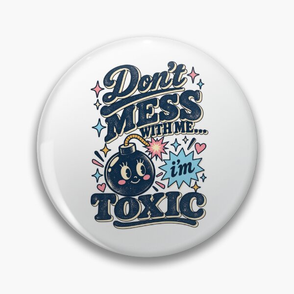 Item preview, Don’t Mess With Me I’m Toxic | Retro Cute Bomb designed and sold by RedDane.