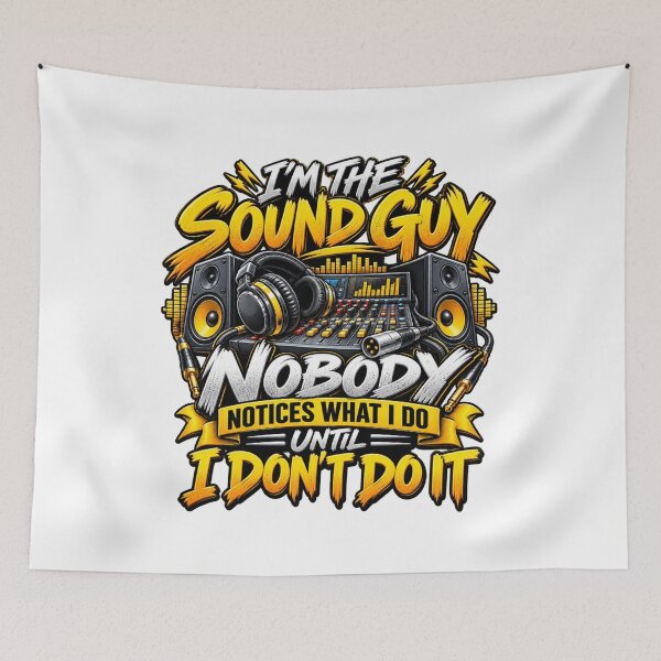 Item preview, I’m the Sound Guy Nobody Notices What I Do Until I Don’t Do It Audio Engineer Humor designed and sold by 76Valeria.