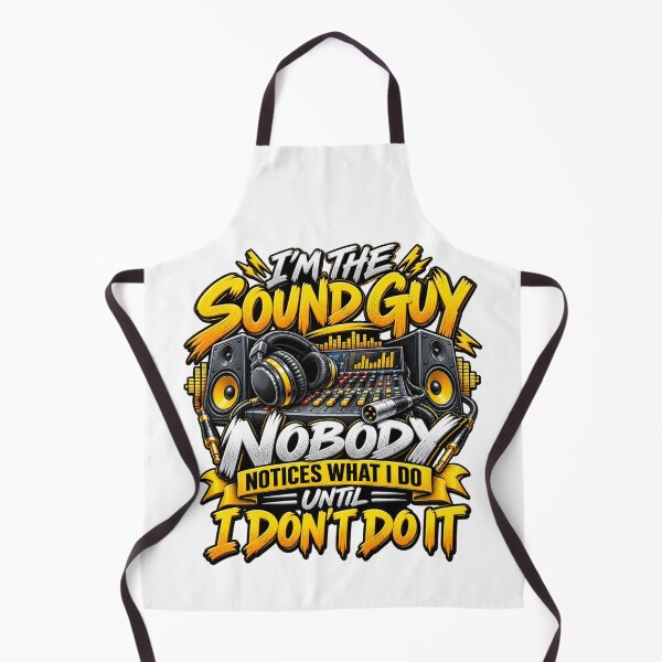 Item preview, I’m the Sound Guy Nobody Notices What I Do Until I Don’t Do It Audio Engineer Humor designed and sold by 76Valeria.