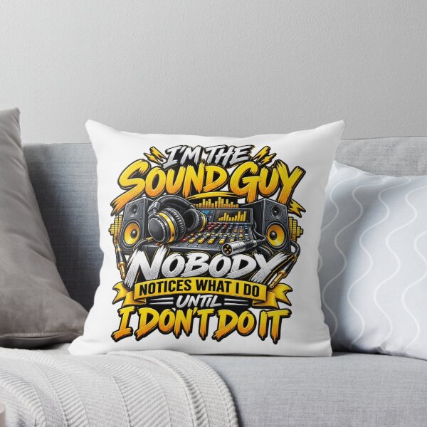Item preview, I’m the Sound Guy Nobody Notices What I Do Until I Don’t Do It Audio Engineer Humor designed and sold by 76Valeria.