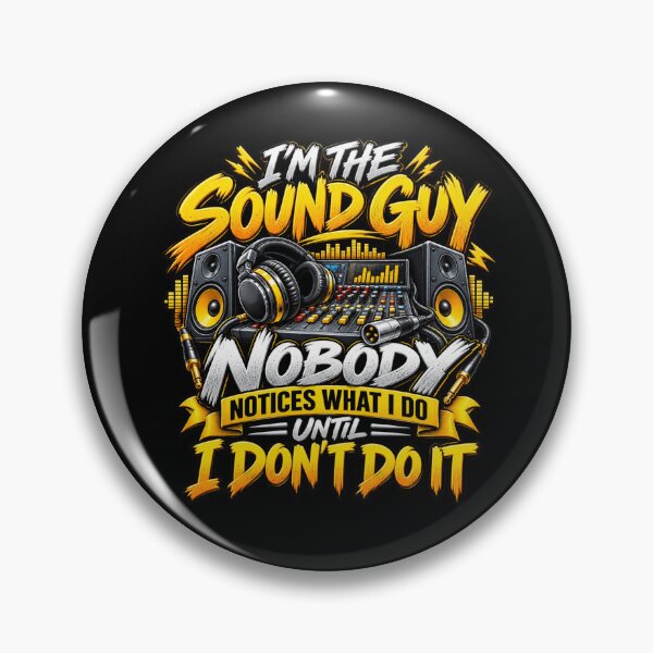 Item preview, I’m the Sound Guy Nobody Notices What I Do Until I Don’t Do It Audio Engineer Humor designed and sold by 76Valeria.