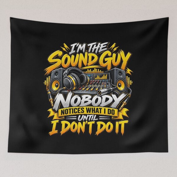 Item preview, I’m the Sound Guy Nobody Notices What I Do Until I Don’t Do It Audio Engineer Humor designed and sold by 76Valeria.