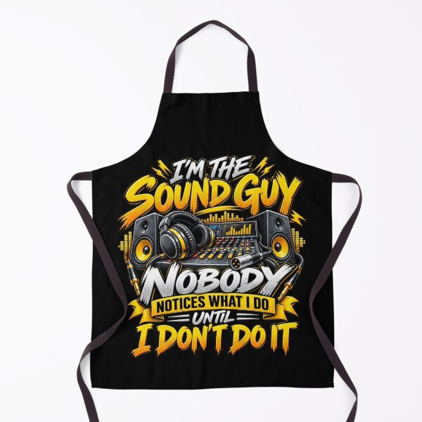 Item preview, I’m the Sound Guy Nobody Notices What I Do Until I Don’t Do It Audio Engineer Humor designed and sold by 76Valeria.