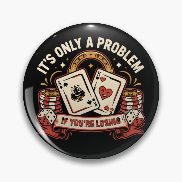 Item preview, It's Only a Problem If You're Losing designed and sold by PAinTIENCE.