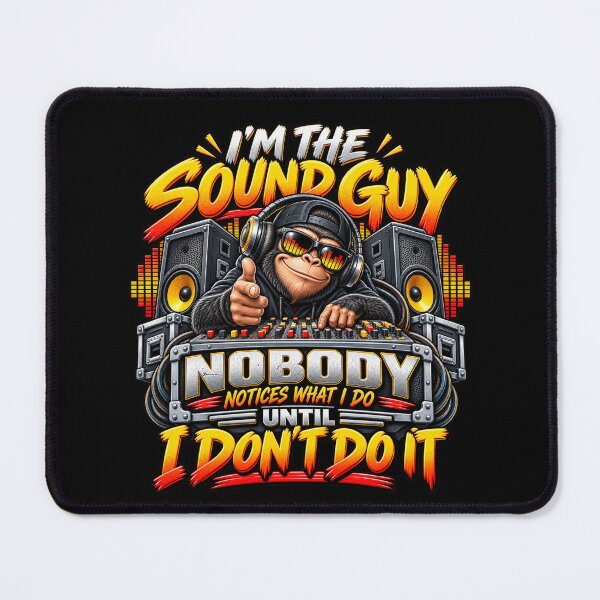 Item preview, I’m the Sound Guy Nobody Notices What I Do Until I Don’t Do It Audio Engineer Humor designed and sold by 76Valeria.