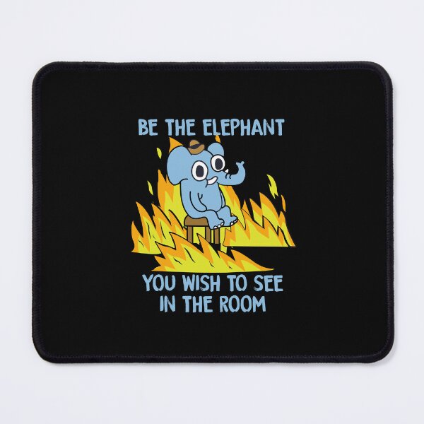 Item preview, be the elephant you wish to see in the room designed and sold by remerasnerdas.