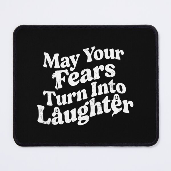 Item preview, May Your Fears Turn Into Laughter, Funny Spooky Halloween designed and sold by CloudyPress.
