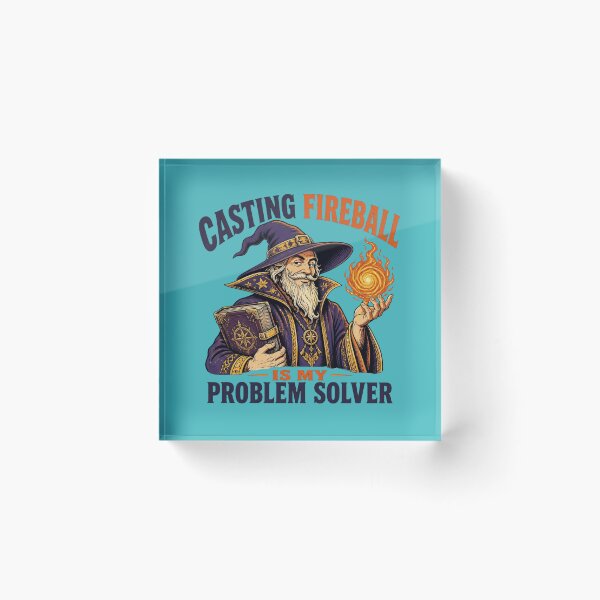 Item preview, Casting Fireball Is My Problem Solver Wizard Tabletop RPG designed and sold by Dice_Goblin_Studio.