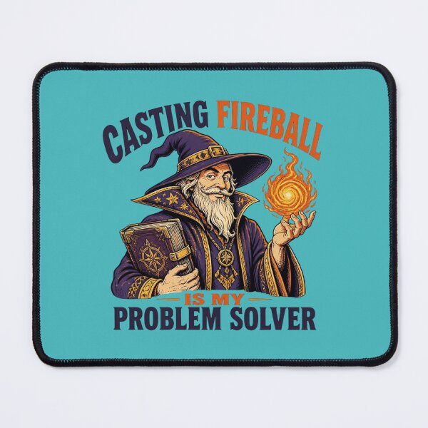Item preview, Casting Fireball Is My Problem Solver Wizard Tabletop RPG designed and sold by Dice_Goblin_Studio.