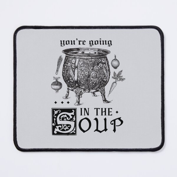 Item preview, you’re going in the soup designed and sold by adoraroara.