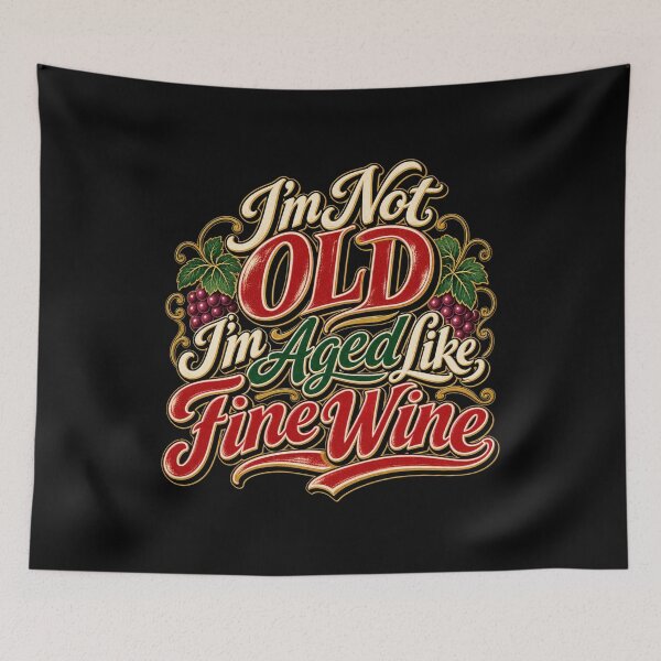 Item preview, I'm Not Old I'm Aged Like Fine Wine – Funny Vintage Aging Humor designed and sold by Classic Chaos Creations.