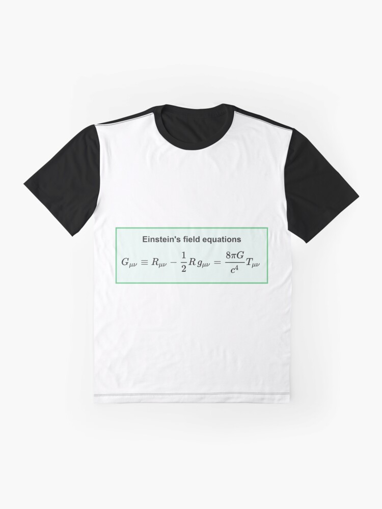 Alternate view of Physics, General Relativity, Einsteins (Field) Equations, #Physics, #General #Relativity, #Einstein's (#Field) #Equations Graphic T-Shirt