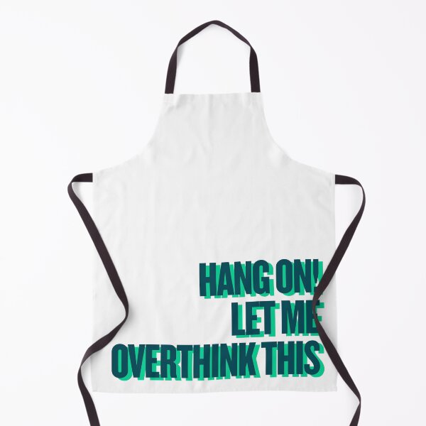 Item preview, Hang on Let me overthink this designed and sold by Ifcitiesdesign.