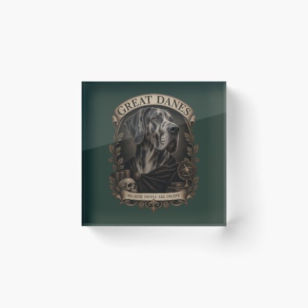 Item preview, Great Danes Because People Are Creepy Gothic Scholar Art designed and sold by AmiGraph.