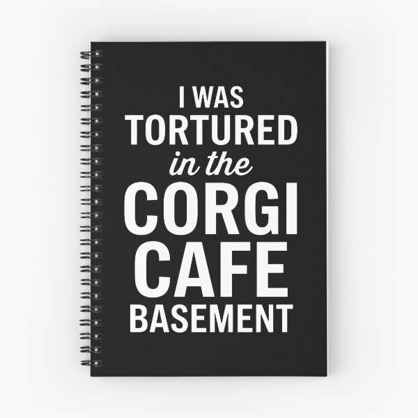Item preview, I Was Tortured In The Corgi Cafe Basement designed and sold by TobiasHalley.