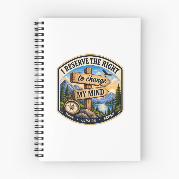 Item preview, I Reserve the Right to Change My Mind – Think, Question, Revisit designed and sold by PeanutGalSean.