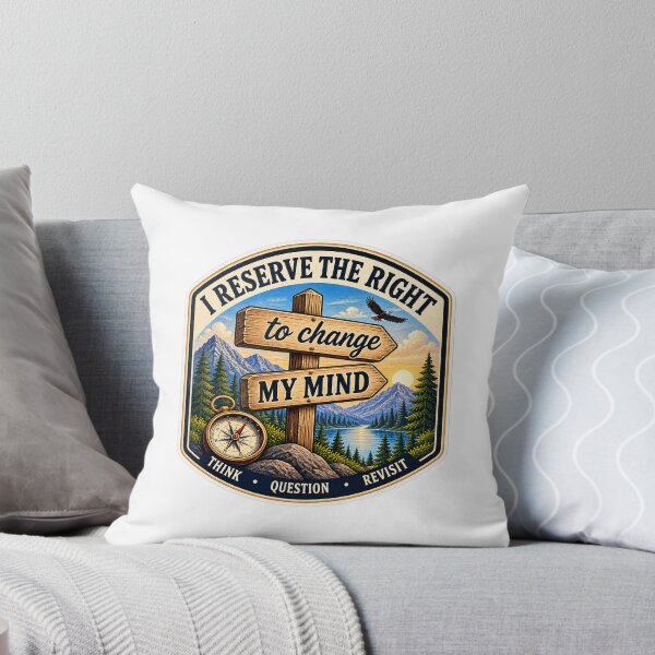 Item preview, I Reserve the Right to Change My Mind – Think, Question, Revisit designed and sold by PeanutGalSean.