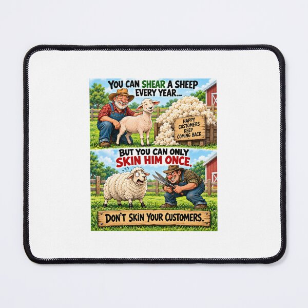 Item preview, You Can Shear a Sheep Every Year – Don’t Skin Your Customers designed and sold by PeanutGalSean.