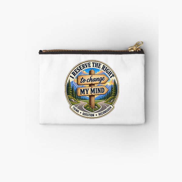Item preview, I Reserve the Right to Change My Mind – Think, Question, Reconsider designed and sold by PeanutGalSean.