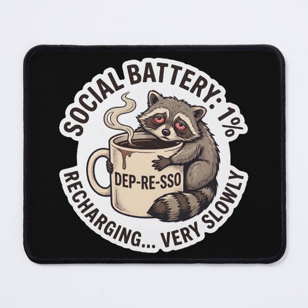 Item preview, Social Battery 1 Percent Exhausted Raccoon Drinking Depresso Coffee designed and sold by Veverony Design.