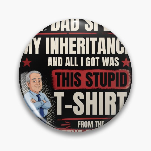Item preview, I HAD AN INHERITANCE. DAD HAD OTHER PLANS. designed and sold by Rockylinn.