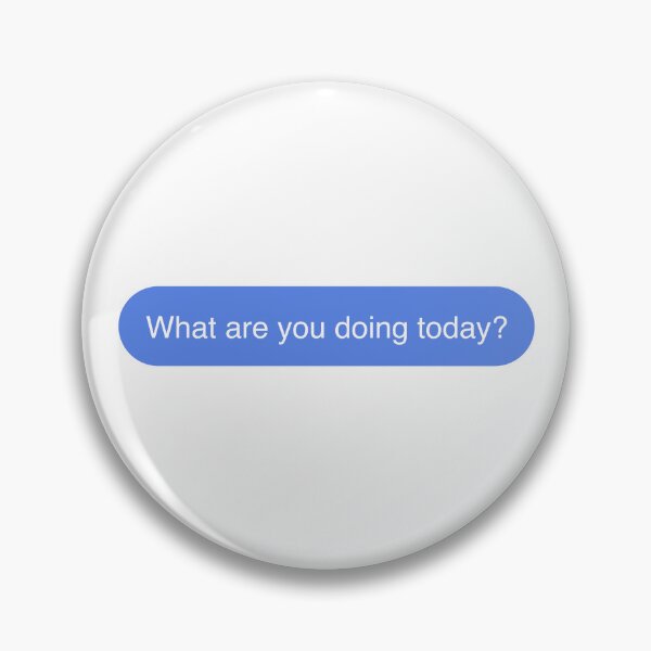 Item preview, What Are You Doing Today Blue Text Message Bubble designed and sold by Vision Crafted.