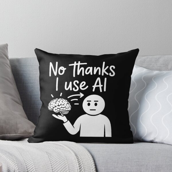 Item preview, No Thanks I Use AI  Brain Funny Sarcastic Tech Humor Gifts designed and sold by LeSoniPapaPrint.