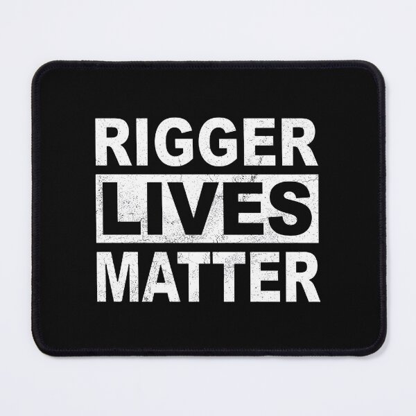 Item preview, Rigger Lives Matter designed and sold by TobiasHalley.