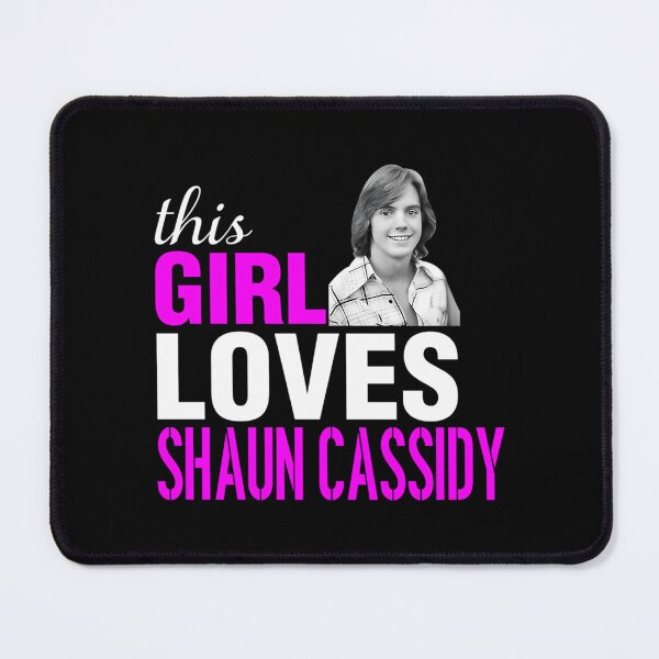Item preview, Shaun Cassidy Girl This Girl Loves Shaun Cassidy designed and sold by ShaundaWoznia.