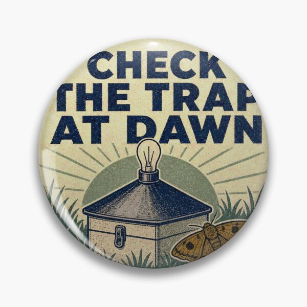 Item preview, Check The Trap At Dawn Butterfly Trap Badge designed and sold by BoosterShop.