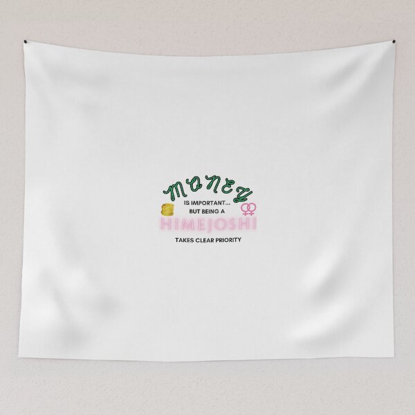 Item preview, Money is important but Being a Himejoshi takes clear priority designed and sold by diregamer1.