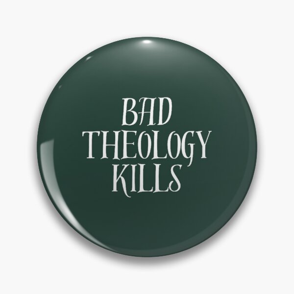 Item preview, Bad Theology Kills     designed and sold by DecorHomeGifts.