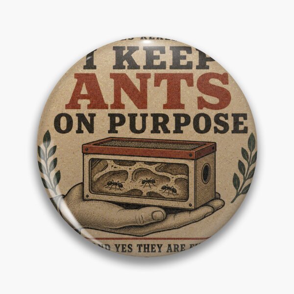 Artikelvorschau, I Keep Ants On Purpose Lustiges Ameisen Abzeichen entworfen und verkauft von BoosterShop.