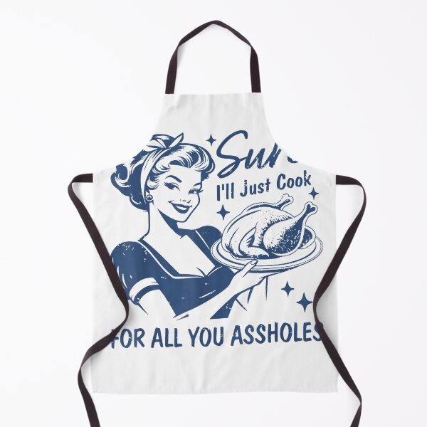 Item preview, Sure I'll Just Cook for All You Asshole Women Thanksgiving T-Shirt designed and sold by Badriiiii.